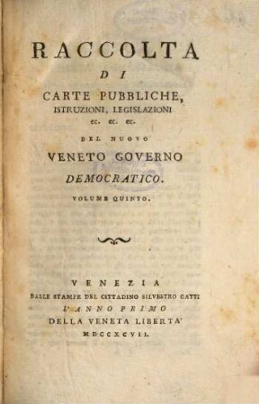 Raccolta Di Carte Pubbliche, Istruzioni, Legislasioni ec. ec. ec. Del Nuovo Veneto Governo Democratico, 5