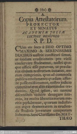 A. Copia Attestatorum. Prorector Et Senatus Academiae Juliae Lectori Benevolo S. P. D.