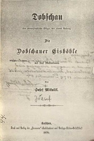 Dobschau, eine monographische Skizze : Mit e. Anh.: Die Dobschauer Eishöhle. Mit 5 Illustr. Von Josef Mikulik