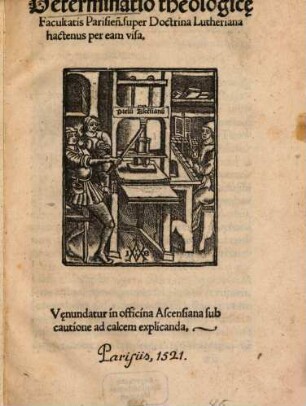 Determinatio theologice Facultatis Parisien[sis] super Doctrina Lutheriana hactenus per eam visa