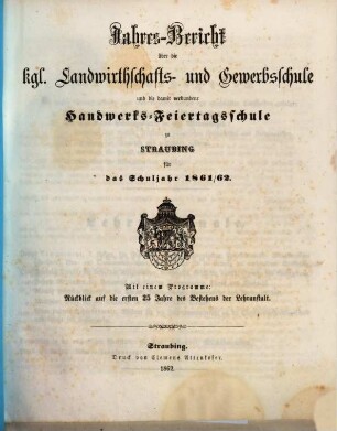Jahresbericht über die Königliche Landwirthschafts- und Gewerbsschule Erster Classe und die damit verbundene Handwerks-Feiertagsschule. 1861/62