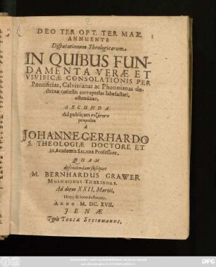 Disputationum Theologicarum In Quibus Fundamenta Verae Et Vivificae Consolationis Per Pontificias, Calvinianas ac Photinianas doctrinae coelestis corruptelas labefactari, ostenditur, Secunda