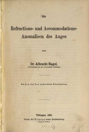Die Refractions- und Accommodations-Anomalien des Auges von Albrecht Nagel : Mit 21 in den Text gedruckten Holzschnitten