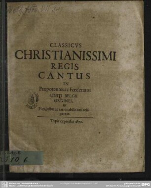 Classicus Christianissimi regis cantus in praepotentes ac foederatos uniti Belgii ordines, ut pius, justus ac rationabilis toti orbi pateat