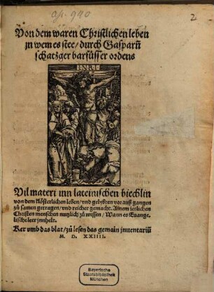 Von dem waren Christlichen Leben, in wem es stee : Vil materi inn lateinischen biechlin von dem klösterlichen leben und gelybten vorauß gangen zu samen getragen ...
