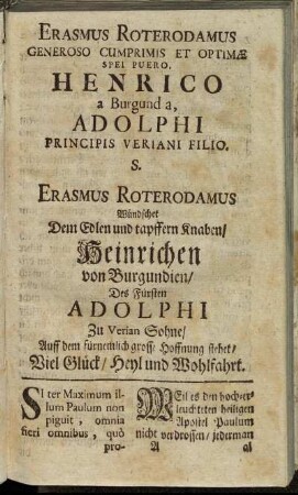 Erasmus Roterdamus generoso cumprimis et optimæ spei puero, Henrico a Burgund a, Adolphi principis veriani filio.
