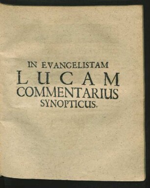 In Evangelistam Lucam Commentarius Synopticus.