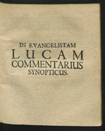 In Evangelistam Lucam Commentarius Synopticus.