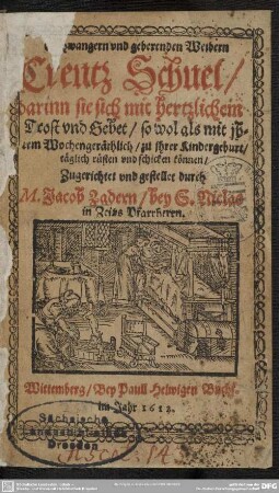 Schwangeren und geberenden Weibern Creutz Schuel