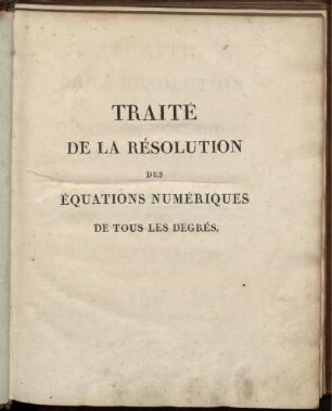 Traité de la Résolution des Équations Numériques de Tous les Degrés : Avec des Notes sur plusieurs points de la Théorie des équations algébriques