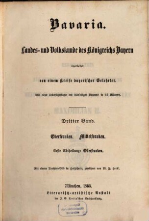 Bavaria : Landes- und Volkskunde des Königreichs Bayern ; mit einer Uebersichtskarte des diesseitigen Bayerns in 15 Blättern, 3,1 = 7. - 8. Buch. Oberfranken, Mittelfranken ; Abth. 1, Oberfranken