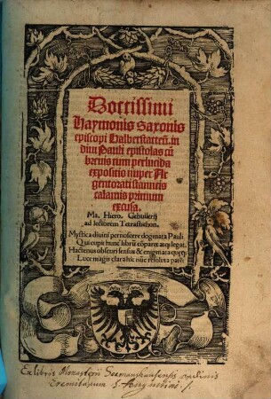 Doctissimi Haymonis Saxonis episcopi Halberstatten[sis] in diui Pauli epistolas cu[m] breuis tum perlucida expositio