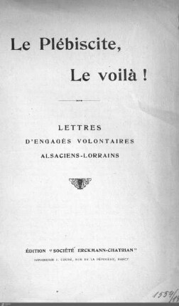 Le Plébiscite, le voilà : lettres d'engagés volontaires Alsaciens-Lorrains