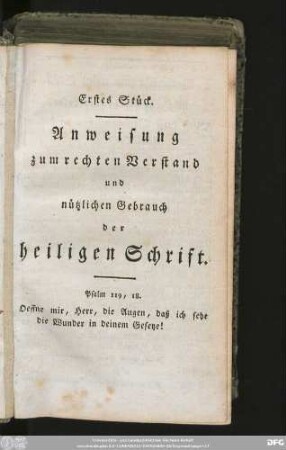 Erstes Stück. Anweisung zum rechten Verstand und nützlichen Gebrauch der heiligen Schrift.