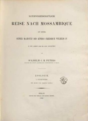 Naturwissenschaftliche Reise nach Mossambique : auf Befehl seiner Majestät des Königs Friedrich Wilhelm IV in den Jahren 1842 bis 1848 ausgeführt, [1],1. Zoologie ; I. Säugetiere