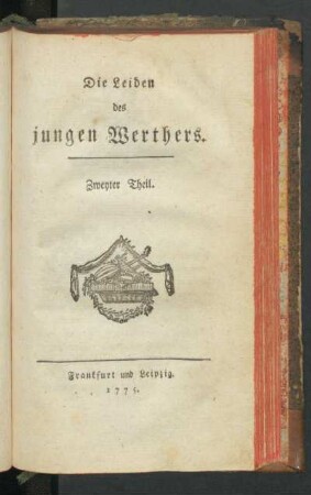 Zweyter Theil: Die Leiden des jungen Werthers, Zweyter Theil