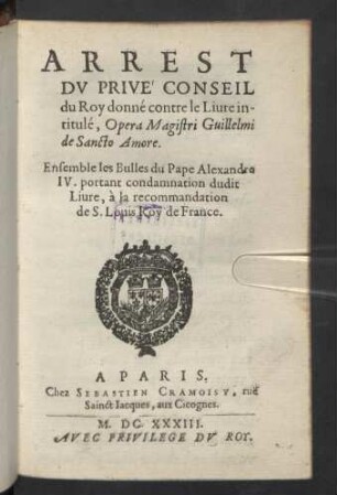 Arrest Dv Privé Conseil du Roy donné contre le Liure intitulé, Opera Magistri Guillelmi de Sancto Amore