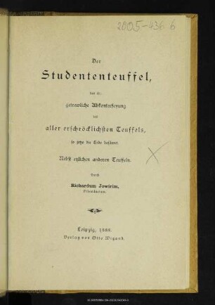 Der Studententeuffel : das ist: getrewliche Abkonterfeyung des aller erschröcklichsten Teuffels, so jetzo die Erde besäwet : nebst etzlichen anderen Teuffeln