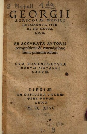 Georgii Agricolae Medici Bermannvs, Sive De Re Metallica