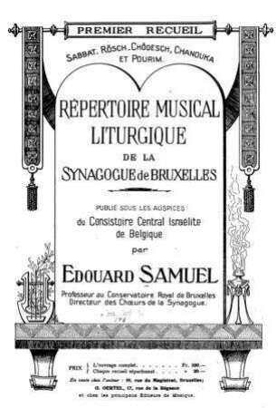 Répertoire musical liturgique de la Synagogue de Bruxelles / publ. ... par Edouard Samuel