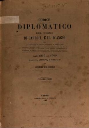 Codice diplomatico del regno di Carlo I. e II. d'Angiò : ossia collezione di leggi, statuti, e privilegi ..., 1