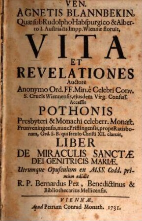 Ven. Agnetis Blannbekin Vita et revelationes : Accessit Pothonis Liber de miraculis Sanctae Dei Genitricis Mariae
