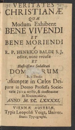 Veritates Christianae : Quae Modum Exhibent Bene Vivendi Et Bene Moriendi