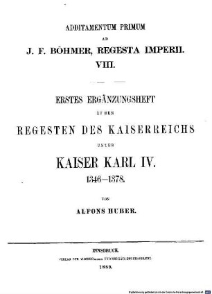 Regesta imperii, 8,1. Regesten des Kaiserreichs unter Kaiser Karl IV.: 1346 - 1378 ; Ergänzungsheft 1