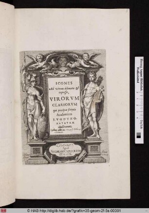Icones ad vivum delineatae et expressae, virorum claricum qui praecipue scriptis Academiam Lugduno-Batavam illustrarunt.