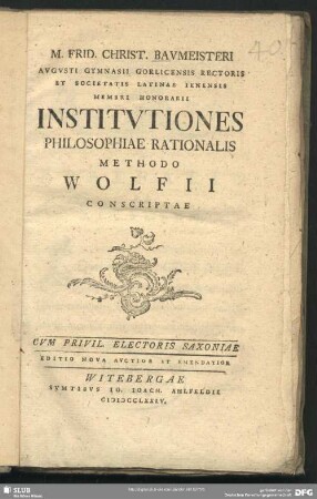 M. Frid. Christ. Baumeisteri ...Institutiones Philosophiae Rationalis Methodo Wolfii Conscriptae