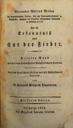Alexander Philip Wilson über die Erkenntniß und Cur der Fieber, 3. ... Band, welcher von fieberhaften Entzündungen handelt