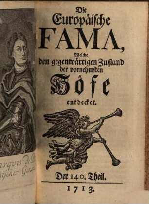 Die europäische Fama, welche den gegenwärtigen Zustand der vornehmsten Höfe entdecket. 140. 1713