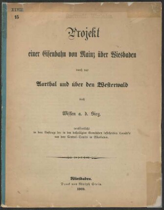 Projekt einer Eisenbahn von Mainz über Wiesbaden durch das Aarthal und über den Westerwald nach Wissen a. d. Sieg