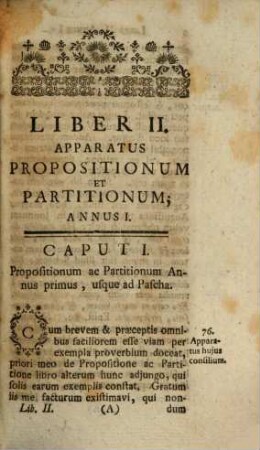 Subsidia Eloquentiae Sacrae : In Quibus Sylvulae Concionum In Annos VIII, Ars Conceptuum, DCC Exempla Figurarum, Apparatus Historiarum Pro Catechesi, Bibliotheca Concionatoris, Aliaque Plura Exhibentur, 2. Apparatus Propositionum Et Partitionum; Annus I.