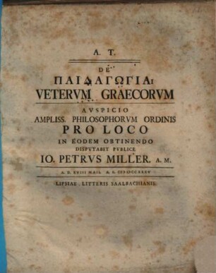 De paidagōgia Vetervm Graecorvm : auspicio ampliss. Philosophorum Ordinis pro Loco in eodem obtinendo ...
