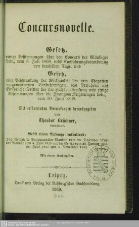 Concursnovelle : Gesetz, einige Bestimmungen über den Concurs der Gläubiger betr., vom 8. Juli 1868, ... Gesetz, eine Beschränkung der Wirksamkeit der von Ehegatten vorgenommenen Veräußerungen, ... vom 30. Juni 1868