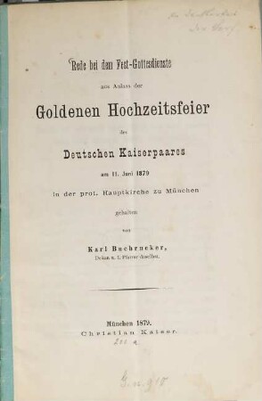 Rede bei dem Fest-Gottesdienste aus Anlass der Goldenen Hochzeitsfeier des Deutschen Kaiserpaares am 11. Juni 1879 in der prot. Hauptkirche zu München gehalten von Karl Buchrucker : [Wilhelm I.-Kaiserin Augusta.]