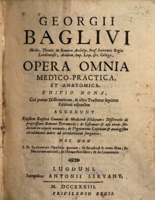 Georgii Baglivi ... Opera Omnia Medico-Practica Et Anatomica
