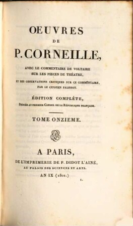 Oeuvres de P. Corneille : avec le commentaire de Voltaire sur les pieces de theatre, et des observations critiques sur ce commentaire par le citoyen Palissot. 11