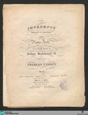 Impromptu brillant et militaire : pour le piano-forte; sur la marche favorite du Sultan Mahmoud II; op. 451