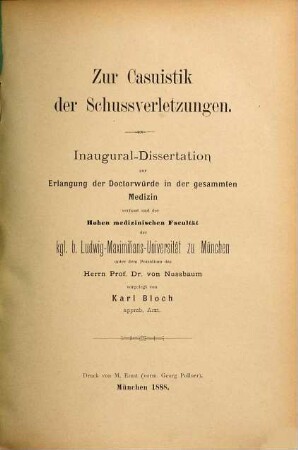 Zur Casuistik der Schussverletzungen : Inaug.-Diss. der Univ. München