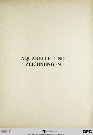 Aquarelle und Zeichnungen (Nr. 528-613)
