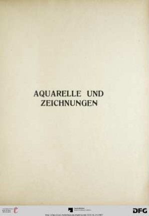 Aquarelle und Zeichnungen (Nr. 528-613)