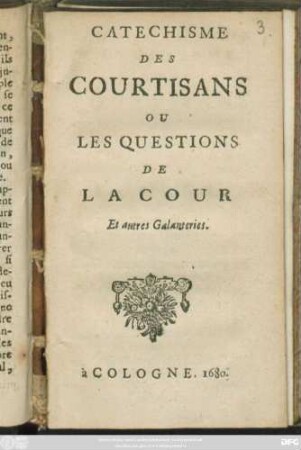 Catéchisme Des Courtisans Ou Les Questions De La Cour Et autres Galanteries