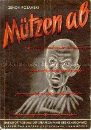 Erlebnisbericht aus der Strafkompanie des KZ Auschwitz