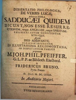 Diss philol. de verbis Lucae Actorum XXIII, 8. Sadducaei quidem dicunt, non esse resurrectionem, neque Angelum, neque Spiritum