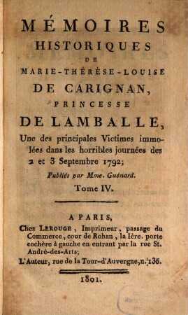 Mémoires Historiques De Marie-Thérèse-Louise De Carignan, Princesse De Lamballe, Une des principales Victimes immolées dans les horribles journées des 2 et 3 Septembre 1792, 4