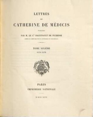 Lettres de Cathérine de Médicis, 6. 1578 - 1579