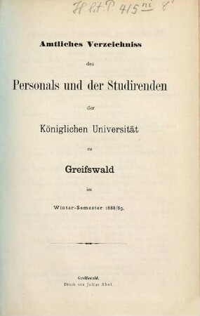 Amtliches Verzeichnis des Personals und der Studierenden der Preußischen Universität zu Greifswald. 1888/89 WS