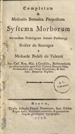 Completum & Methodo Botanica Propositum Systema Morborum Secundum Nosologiam summi Pathologi Boisier de Sauvages